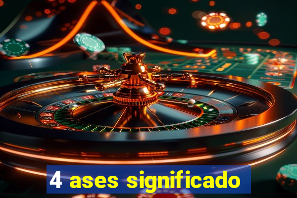 4 ases significado